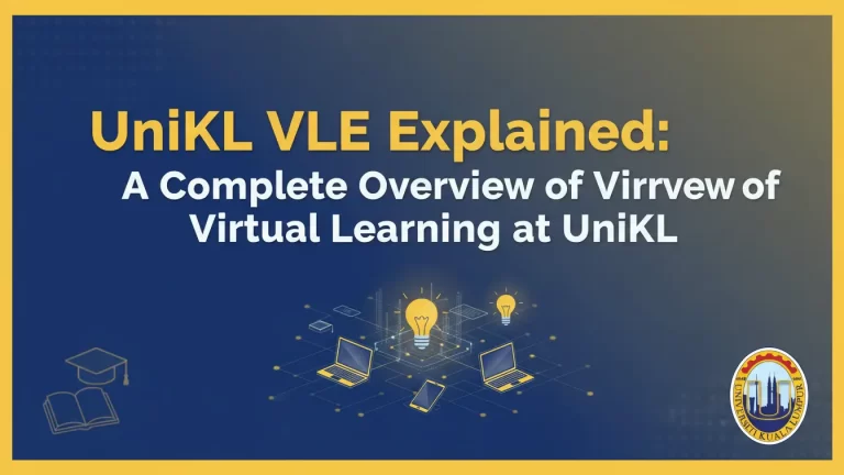 UniKL VLE Explained: A Complete Overview of Virtual Learning at UniKL